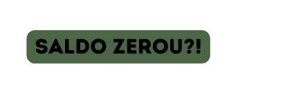 saldo zerou
